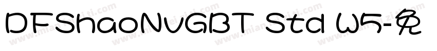 DFShaoNvGBT Std W5字体转换